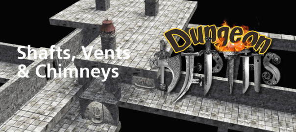 Dungeon Shafts, Vents and Chimneys