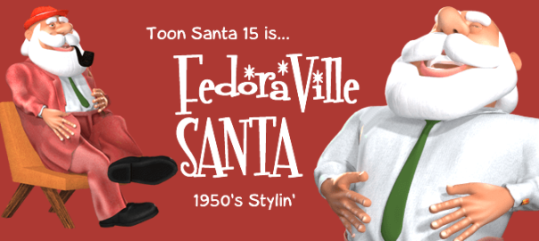 Fedoraville Santa: Toon Santa 15